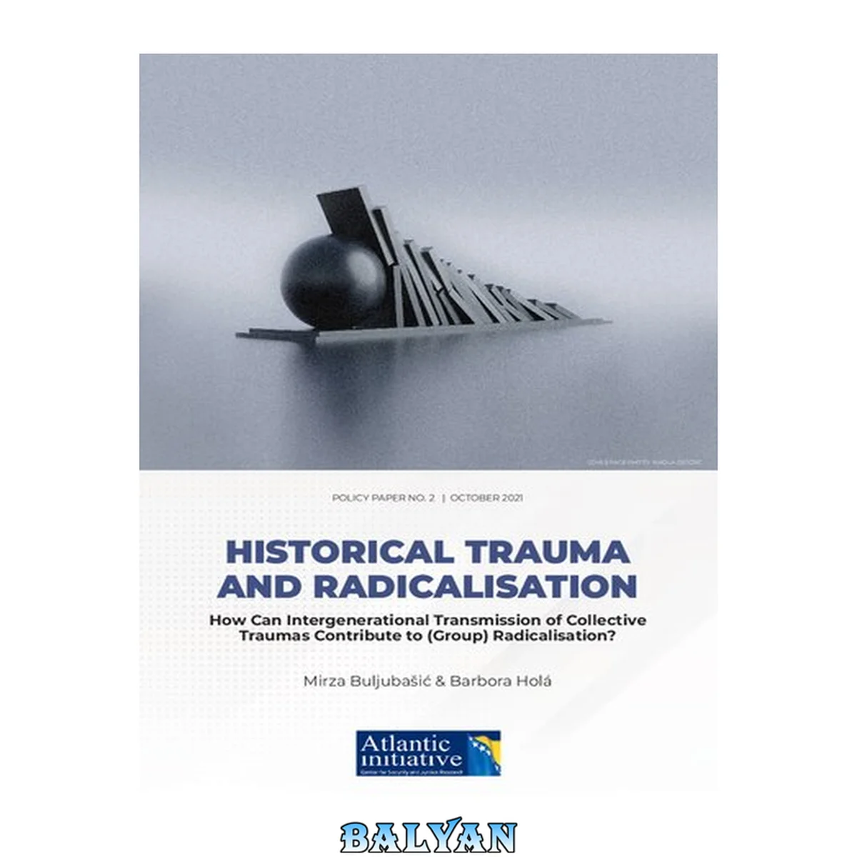 جلد کتاب Historical Trauma and Radicalisation: How Can Intergenerational Transmission of Collective Traumas Contribute to (Group) Radicalisation/Extremism?