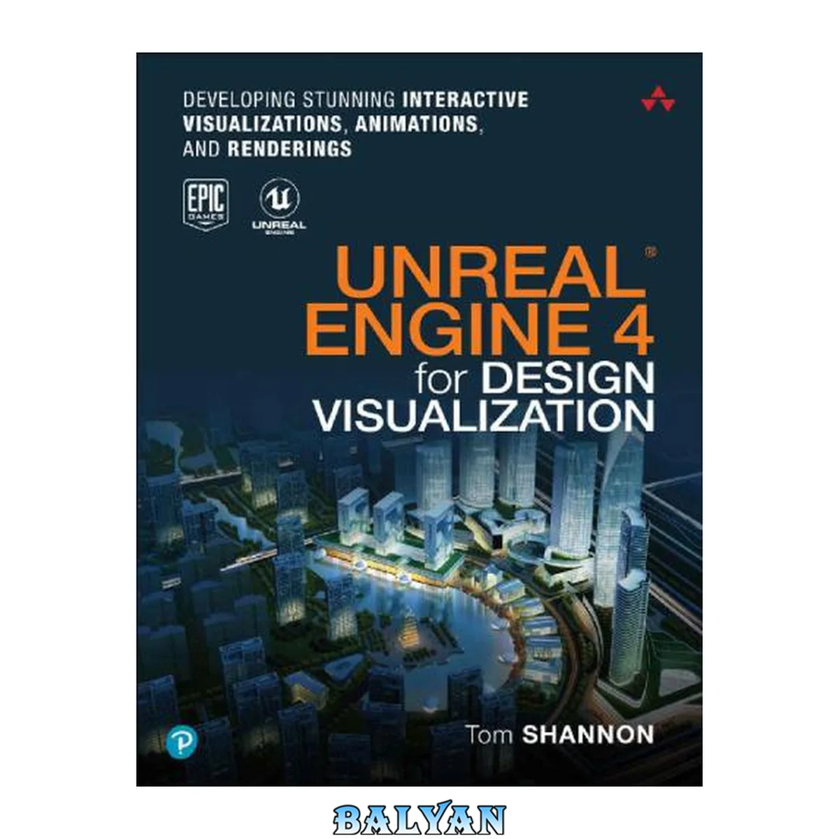 جلد کتاب Unreal Engine 4 for Design Visualization: Developing Stunning Interactive Visualizations, Animations, and Renderings (Game Design)