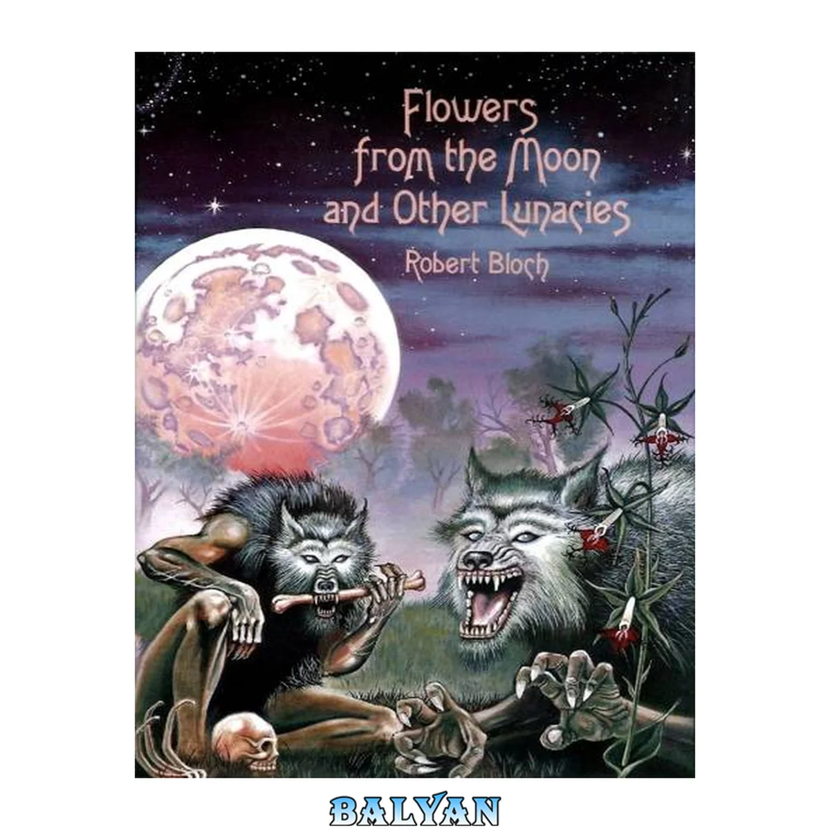 جلد کتاب Flowers from the Moon and Other Lunacies