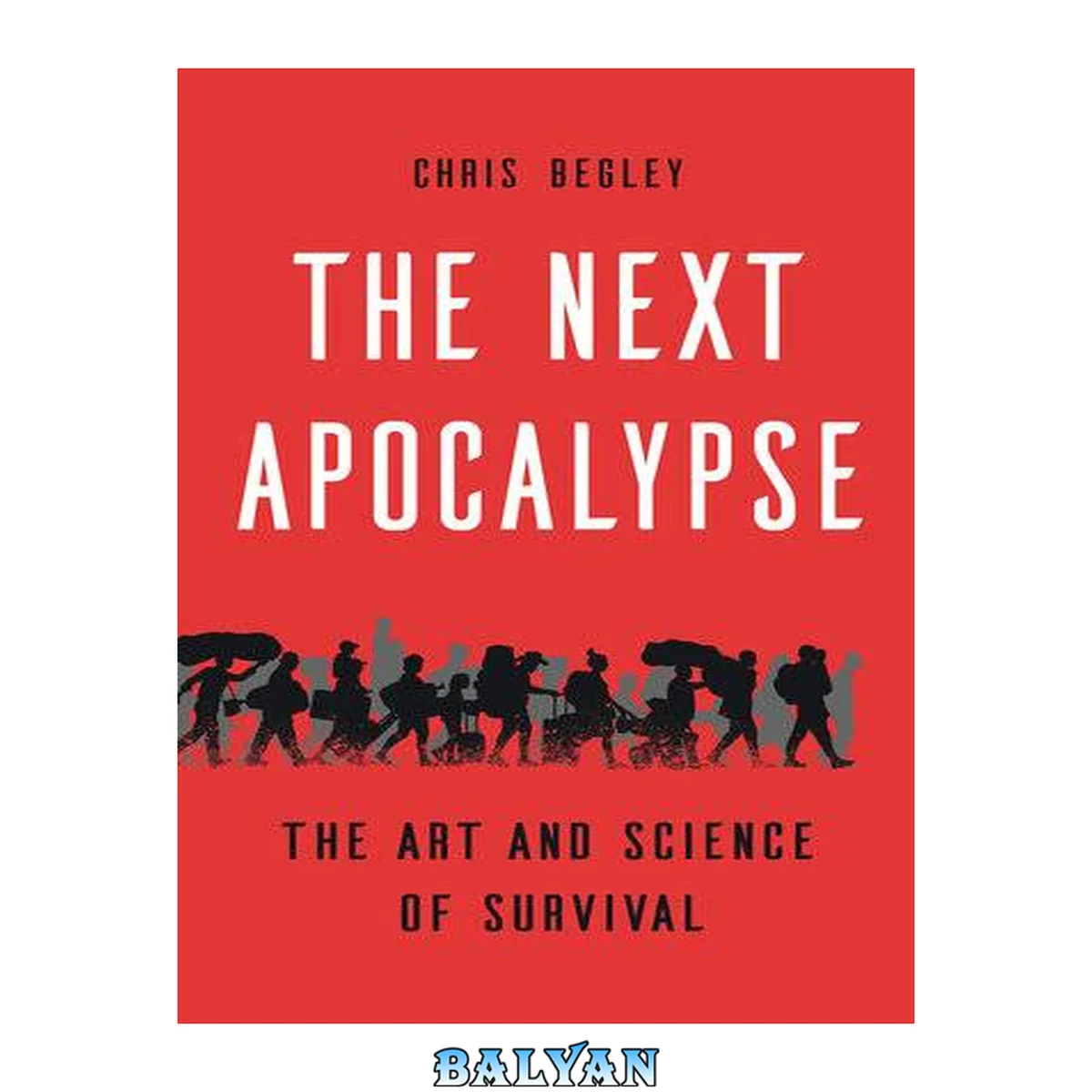 جلد کتاب The Next Apocalypse : The Art and Science of Survival