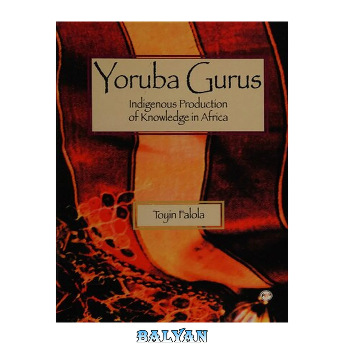 جلد کتاب Yoruba gurus : indigenous production of knowledge in Africa