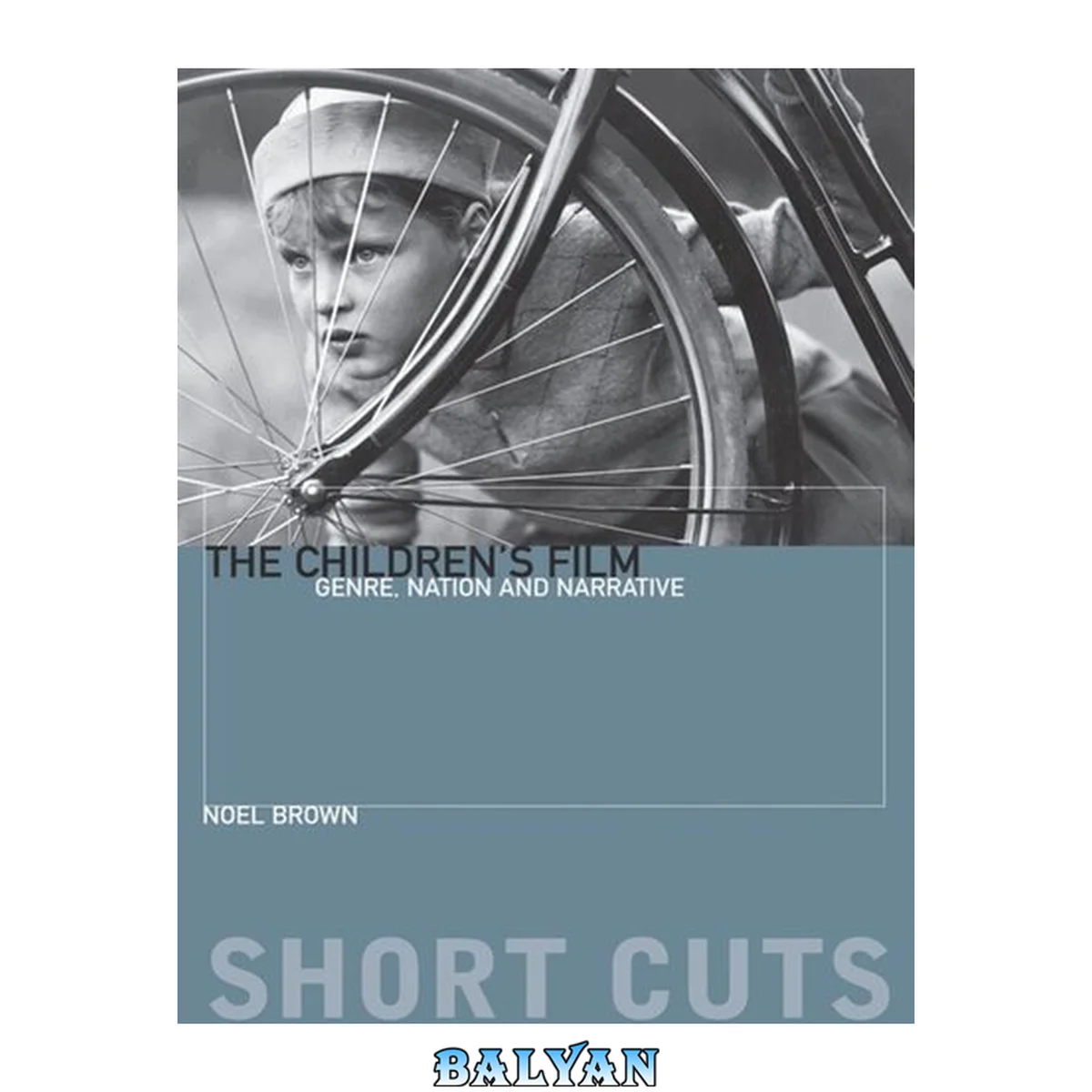 جلد کتاب The Children's Film : Genre, Nation, and Narrative