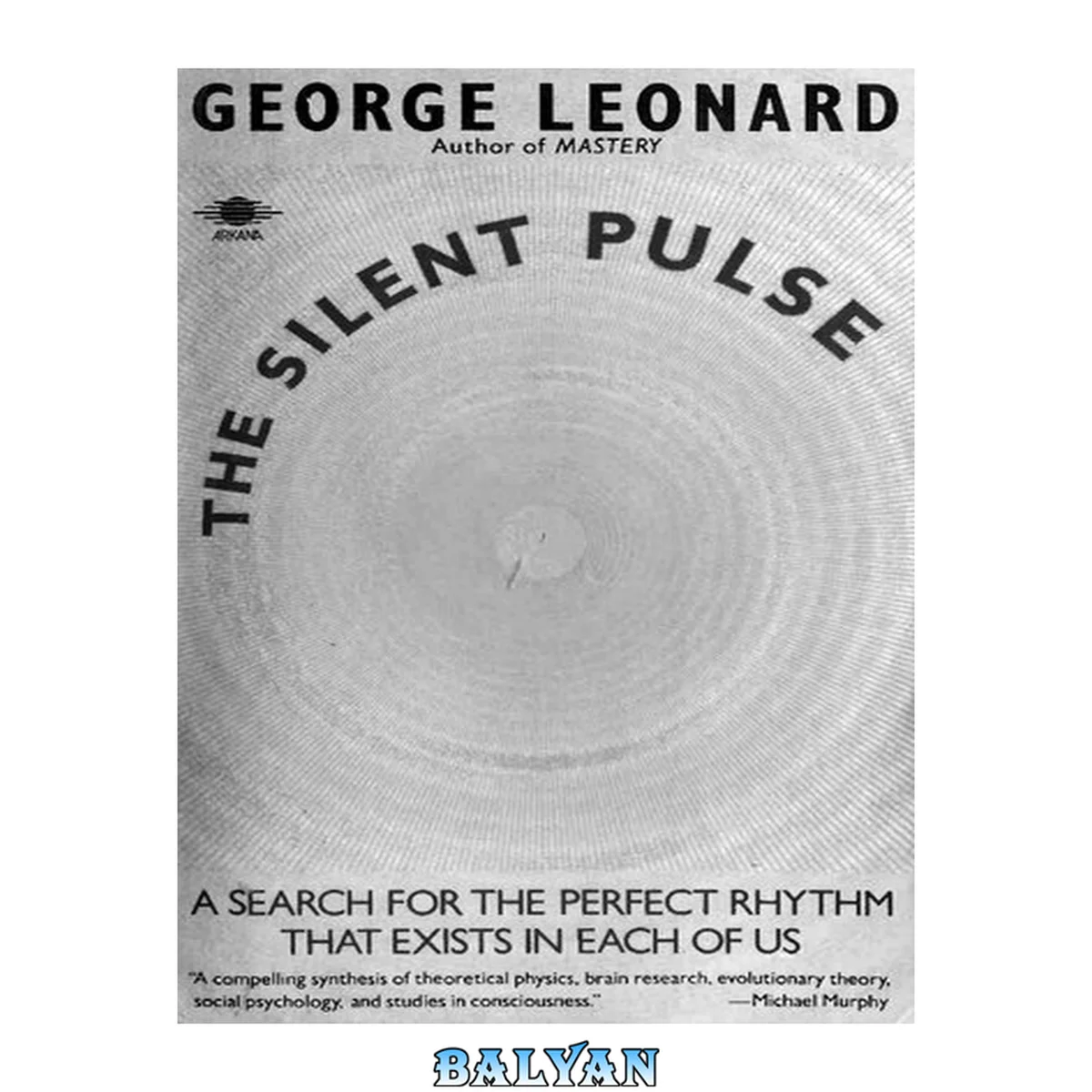 جلد کتاب The silent pulse : a search for the perfect rhythm that exists in each of us
