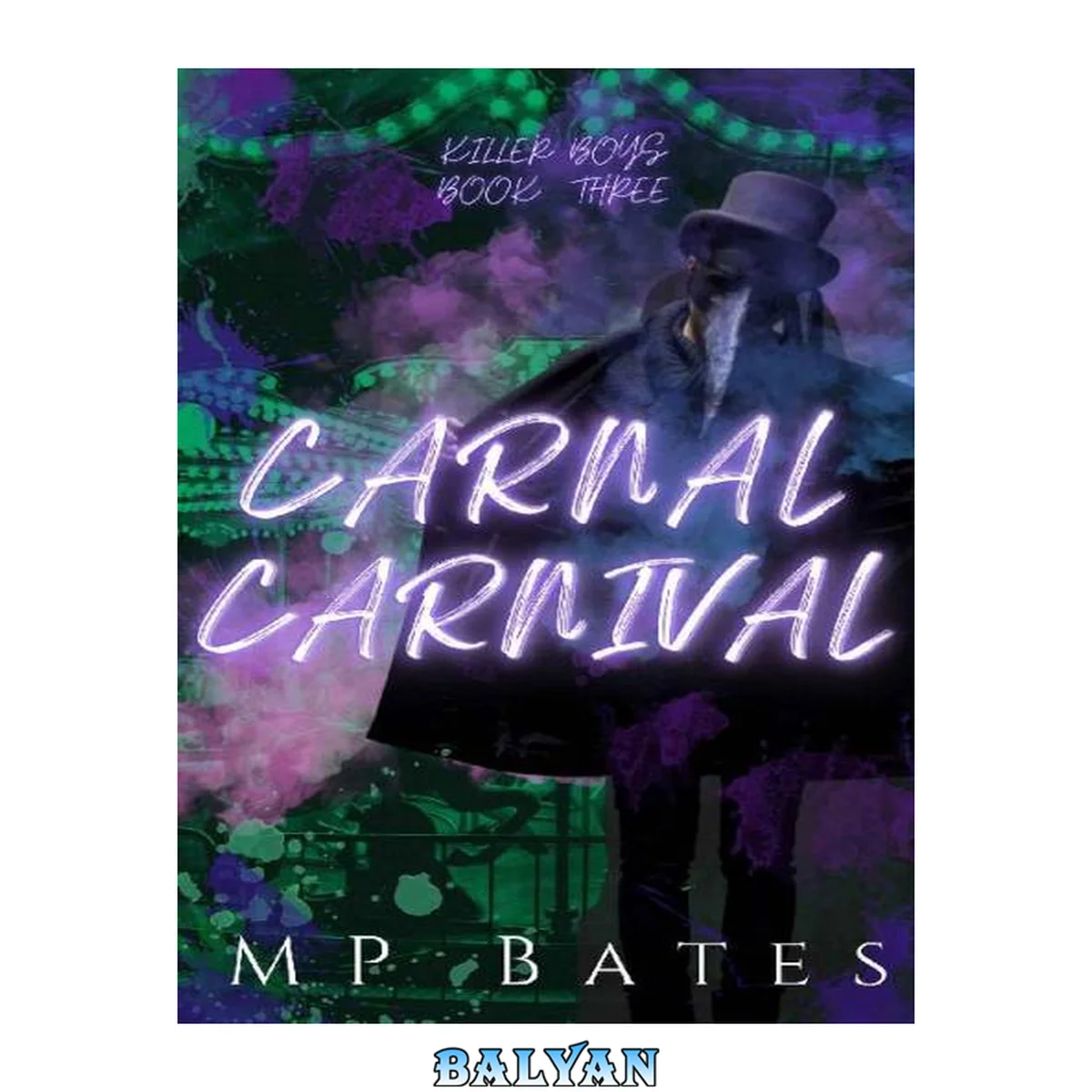 جلد کتاب Carnal Carnival: A dark MMM romance (Killer boys book 3)