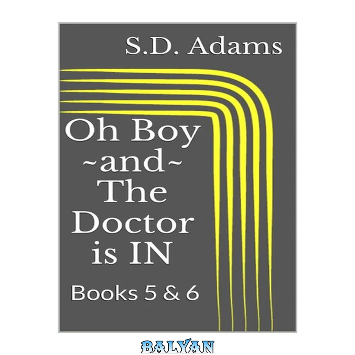 جلد کتاب Oh Boy and The Doctor is IN: Books 5 &amp; 6 (The Dominant Doctor Book 3)