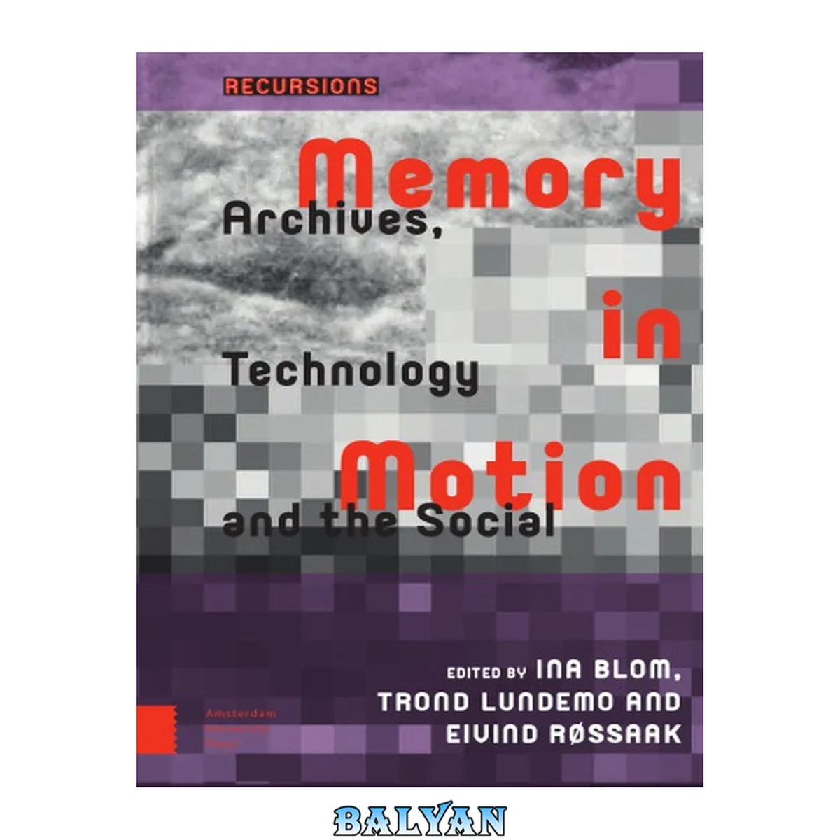 جلد کتاب Memory in Motion: Archives, Technology, and the Social (Recursions)
