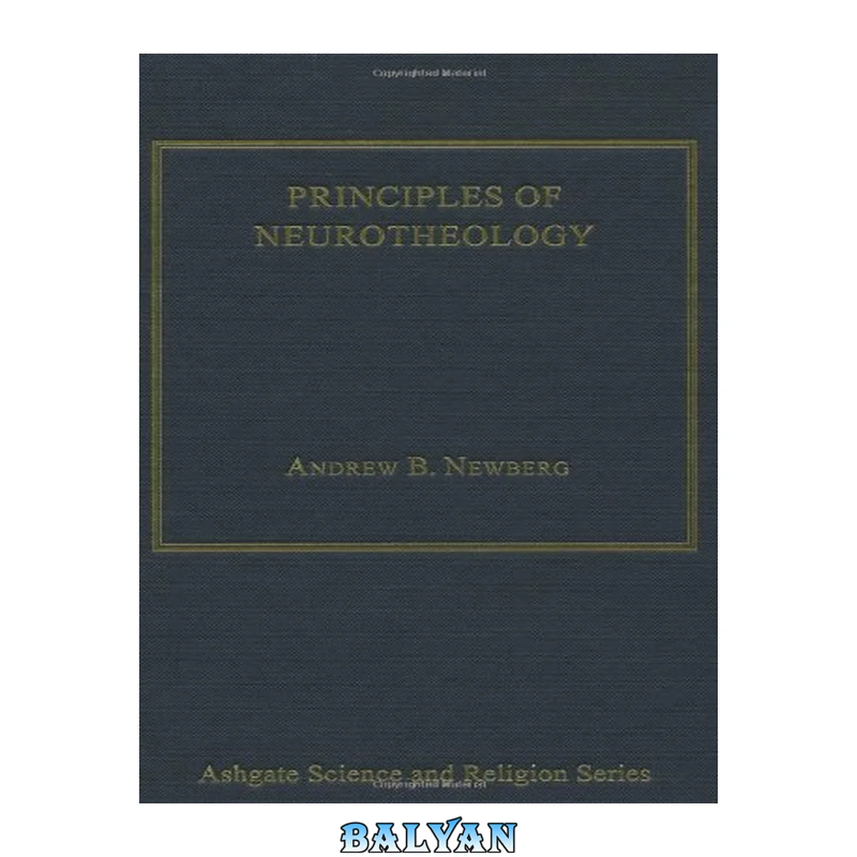 جلد کتاب Principles of Neurotheology (Routledge Science and Religion Series)