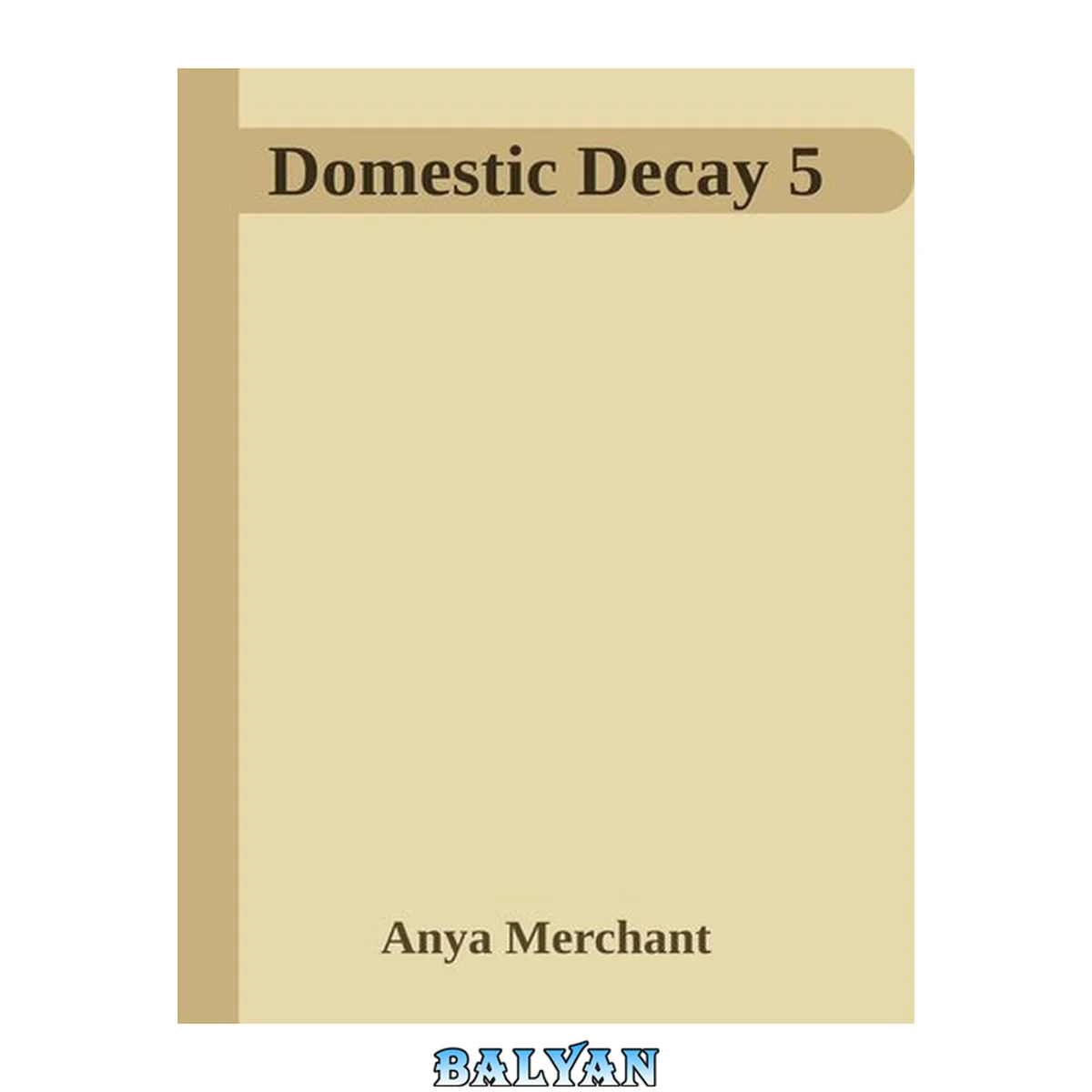 جلد کتاب Domestic Decay 5