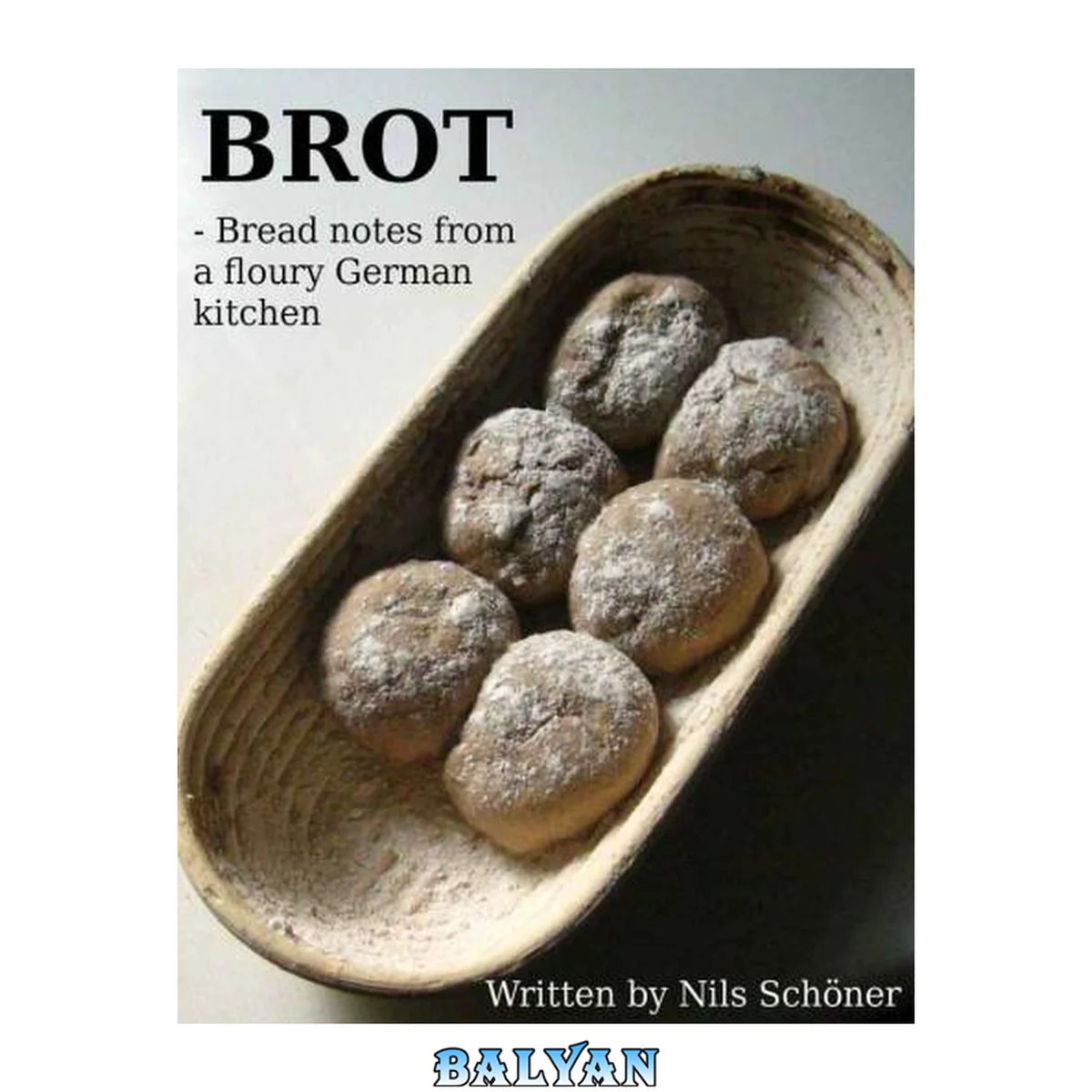 جلد کتاب Brot: Bread Notes From A Floury German Kitchen