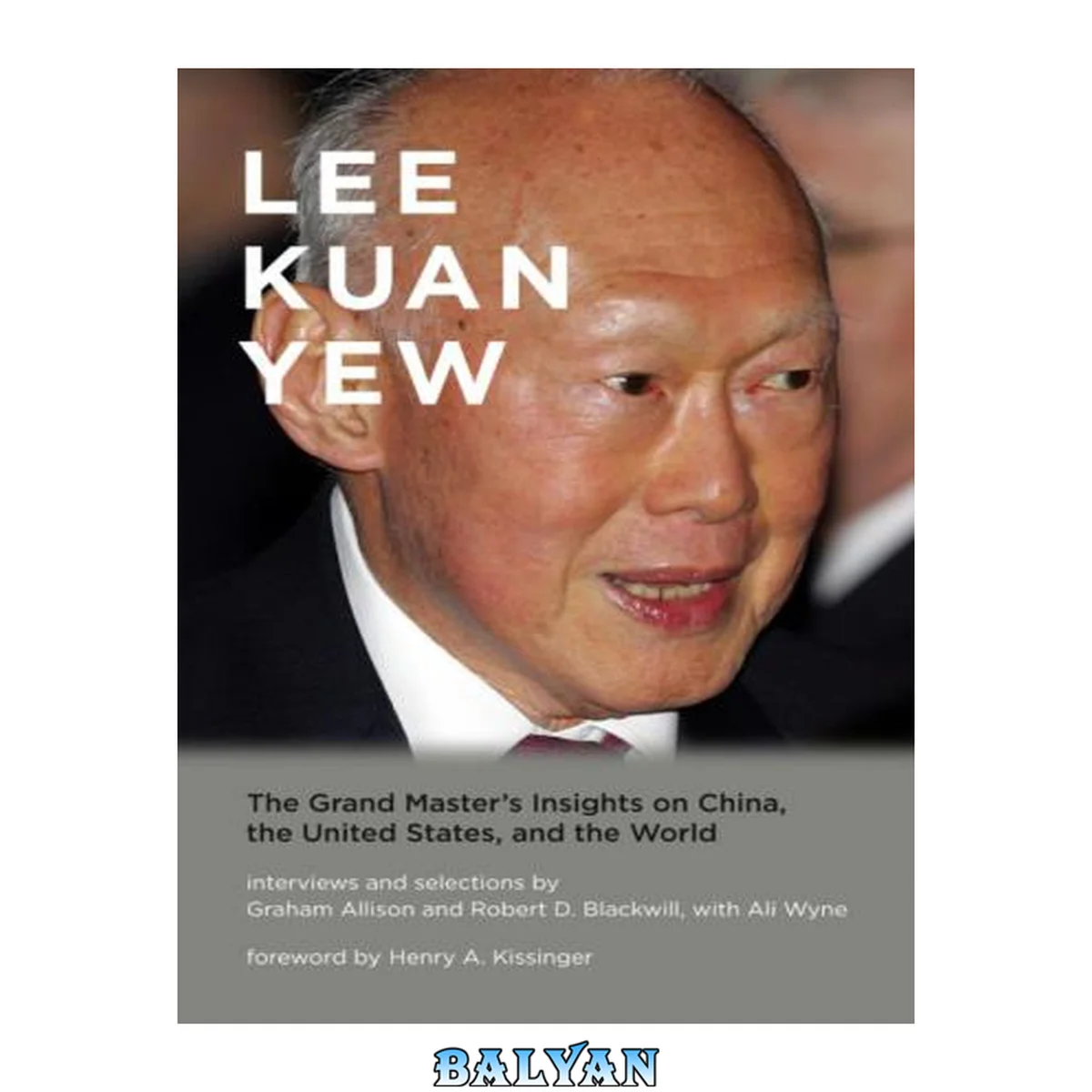 جلد کتاب Lee Kuan Yew: The Grand Master's Insights on China, the United States, and the World