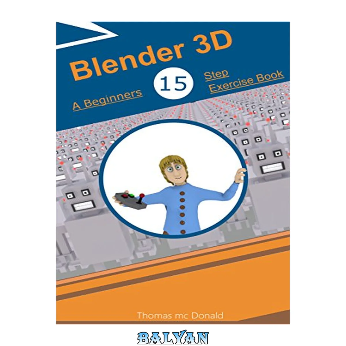 جلد کتاب Blender 3D: A Beginners 15 Step Exercise Book