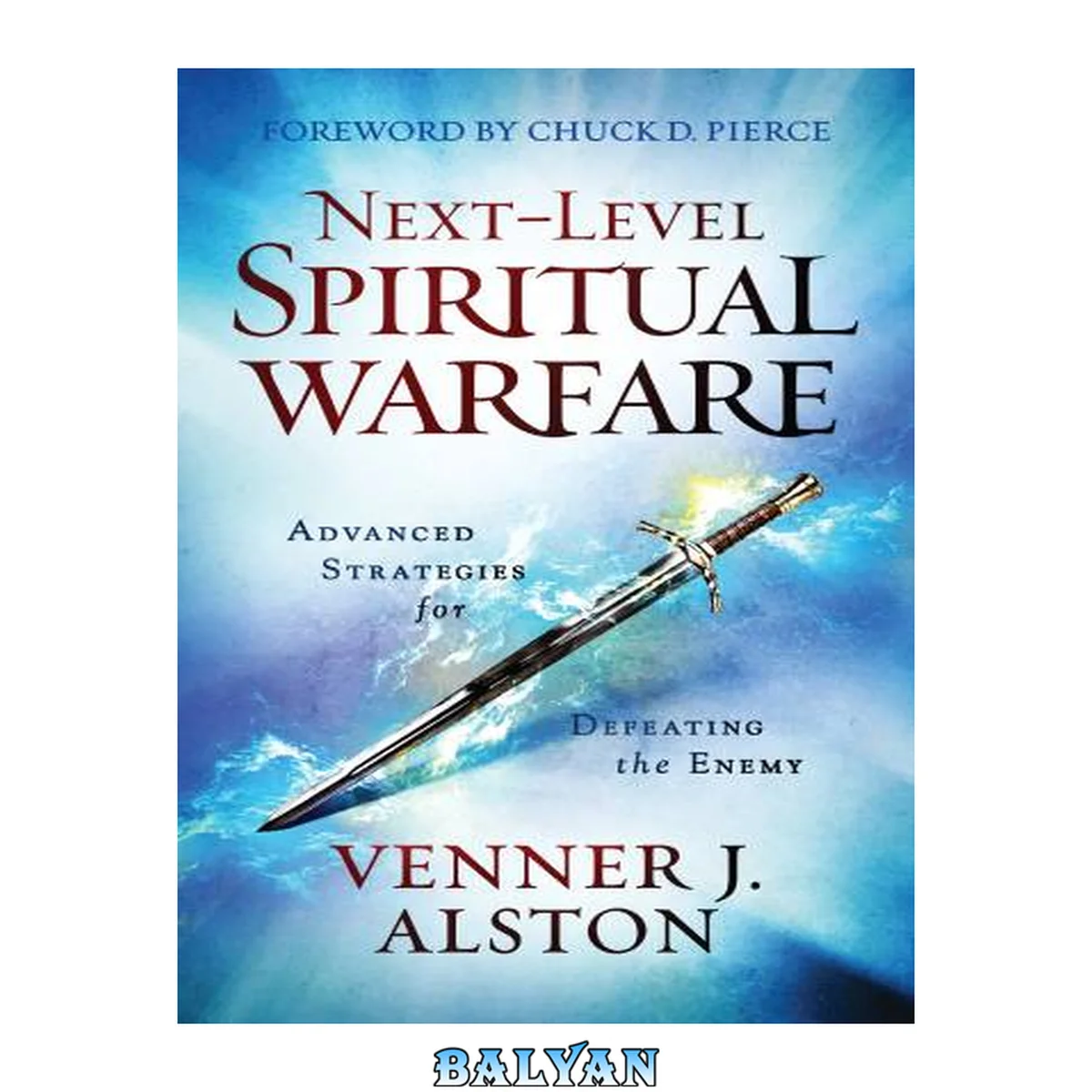 جلد کتاب Next-level spiritual warfare : advanced strategies for defeating the enemy