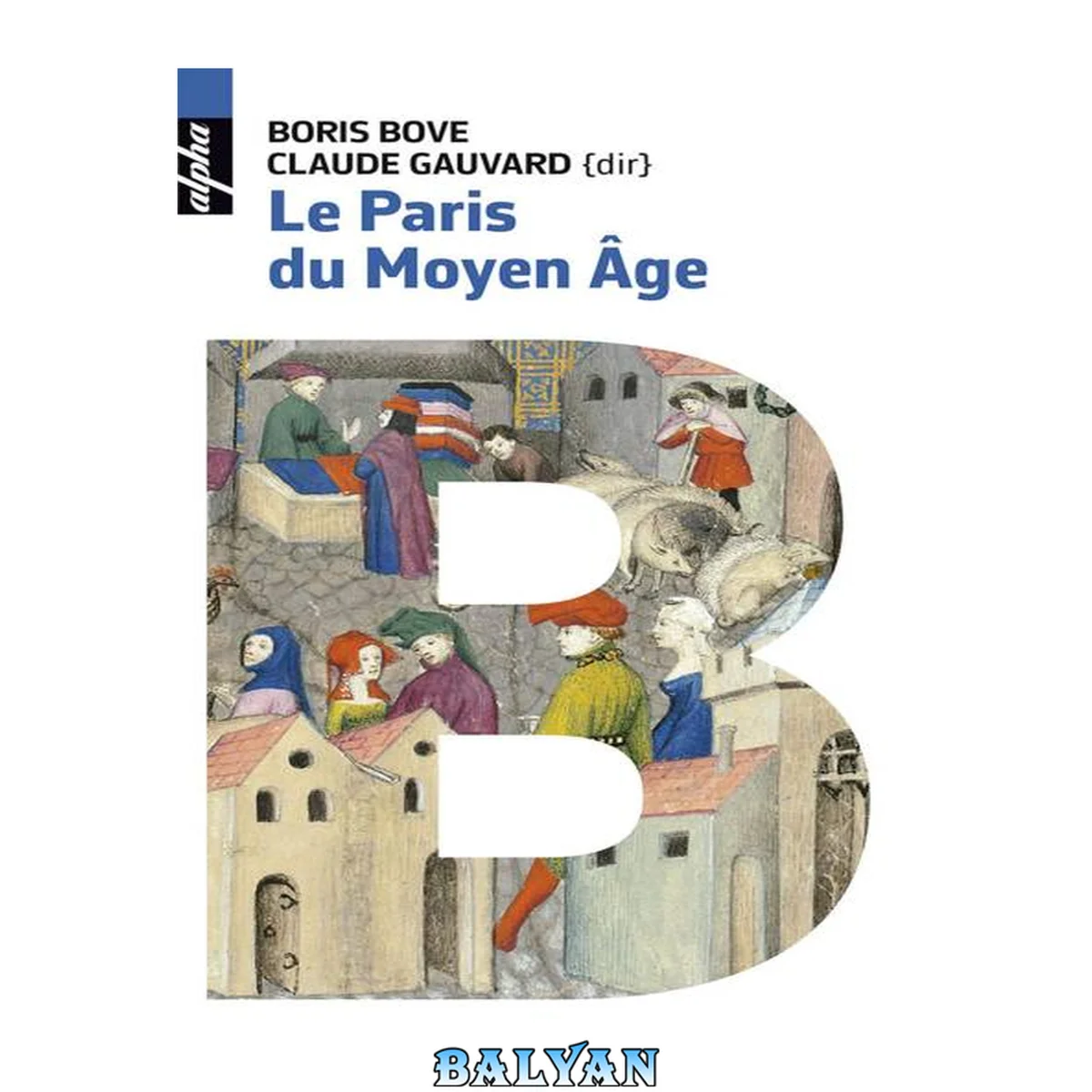 جلد کتاب Le Paris du Moyen Âge