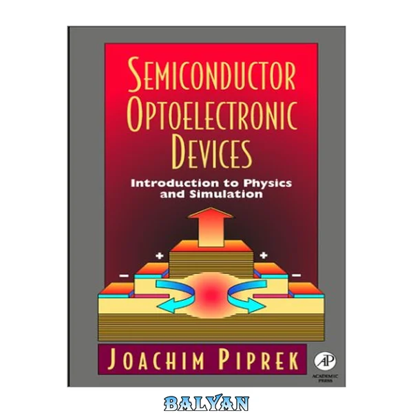 Semiconductor optoelectronic devices : introduction to physics and simulation