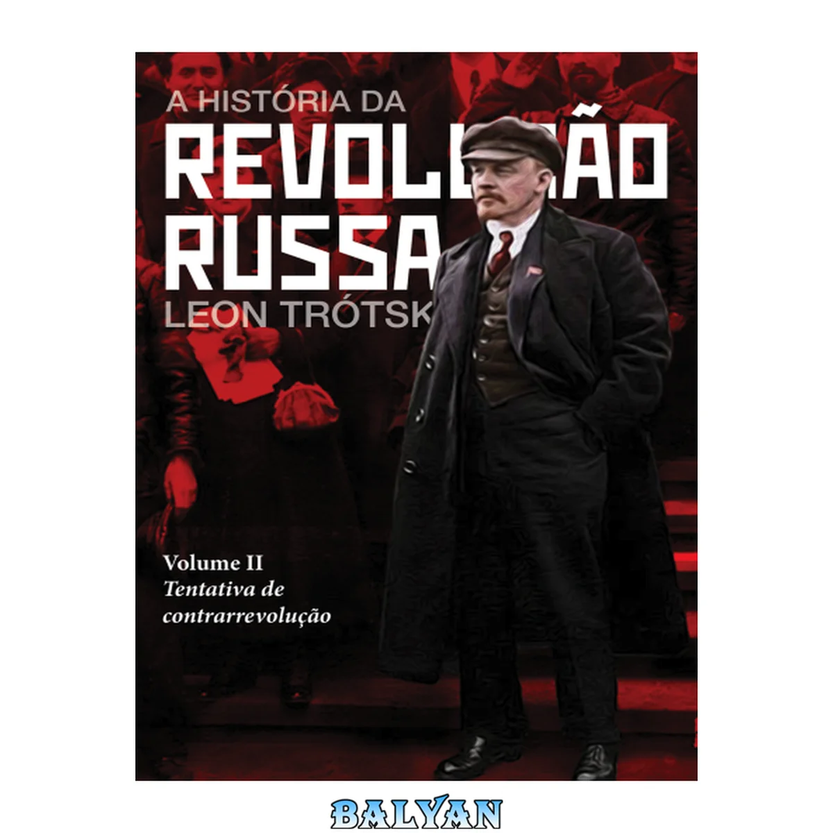 جلد کتاب A história da Revolução Russa - Leon Trótski - vol. II