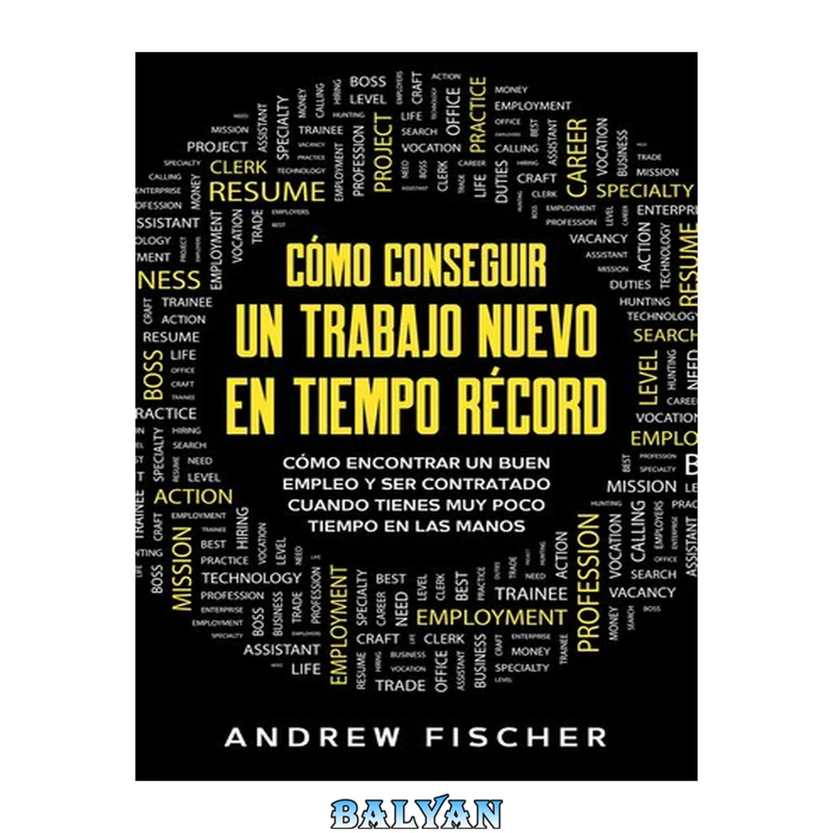 جلد کتاب Cómo Conseguir un Trabajo Nuevo en Tiempo Récord: Cómo Encontrar un Buen Empleo y ser Contratado Cuando Tienes muy Poco Tiempo en las Manos