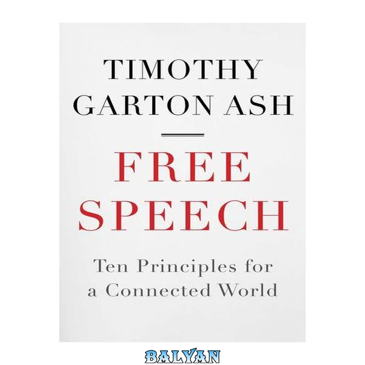 جلد کتاب Free Speech - Ten Principles for a Connected World