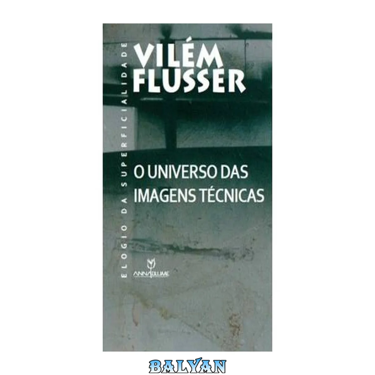 جلد کتاب O universo das imagens técnicas: elogio da superficialidade