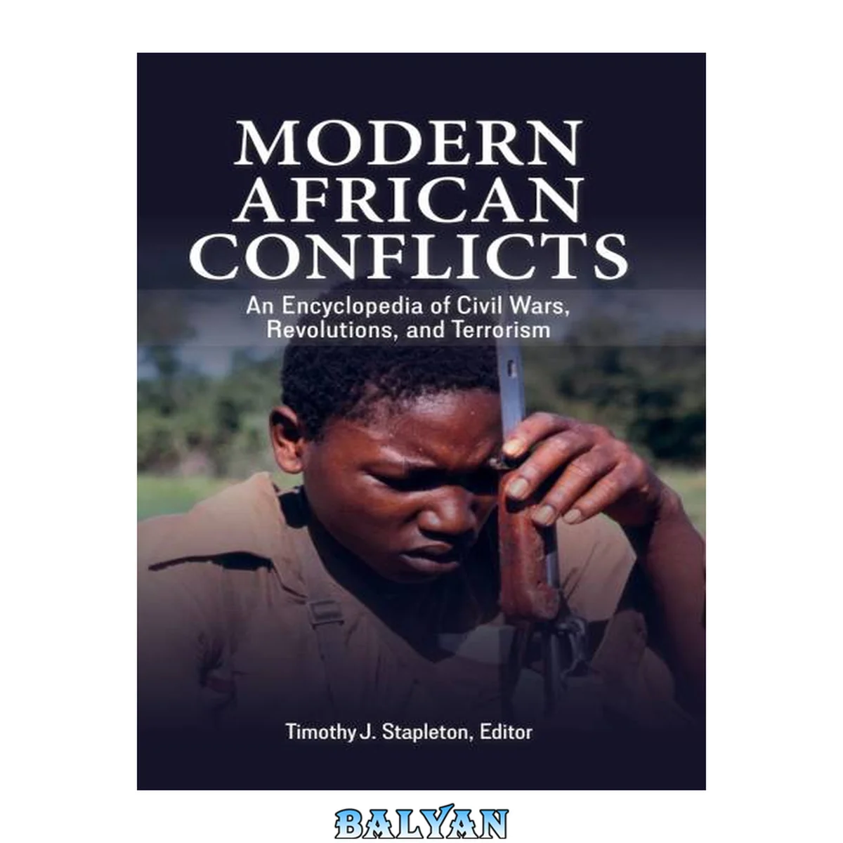 جلد کتاب Modern African conflicts : an encyclopedia of civil wars, revolutions, and terrorism