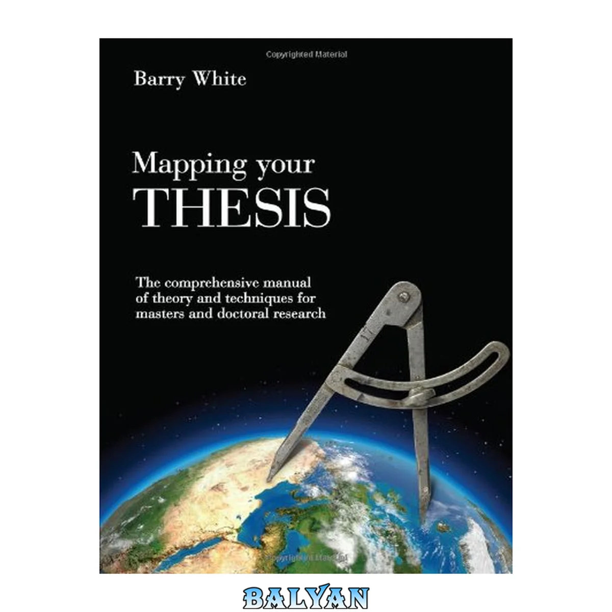 جلد کتاب Mapping your thesis : the comprehensive manual of theory and techniques for masters and doctoral research