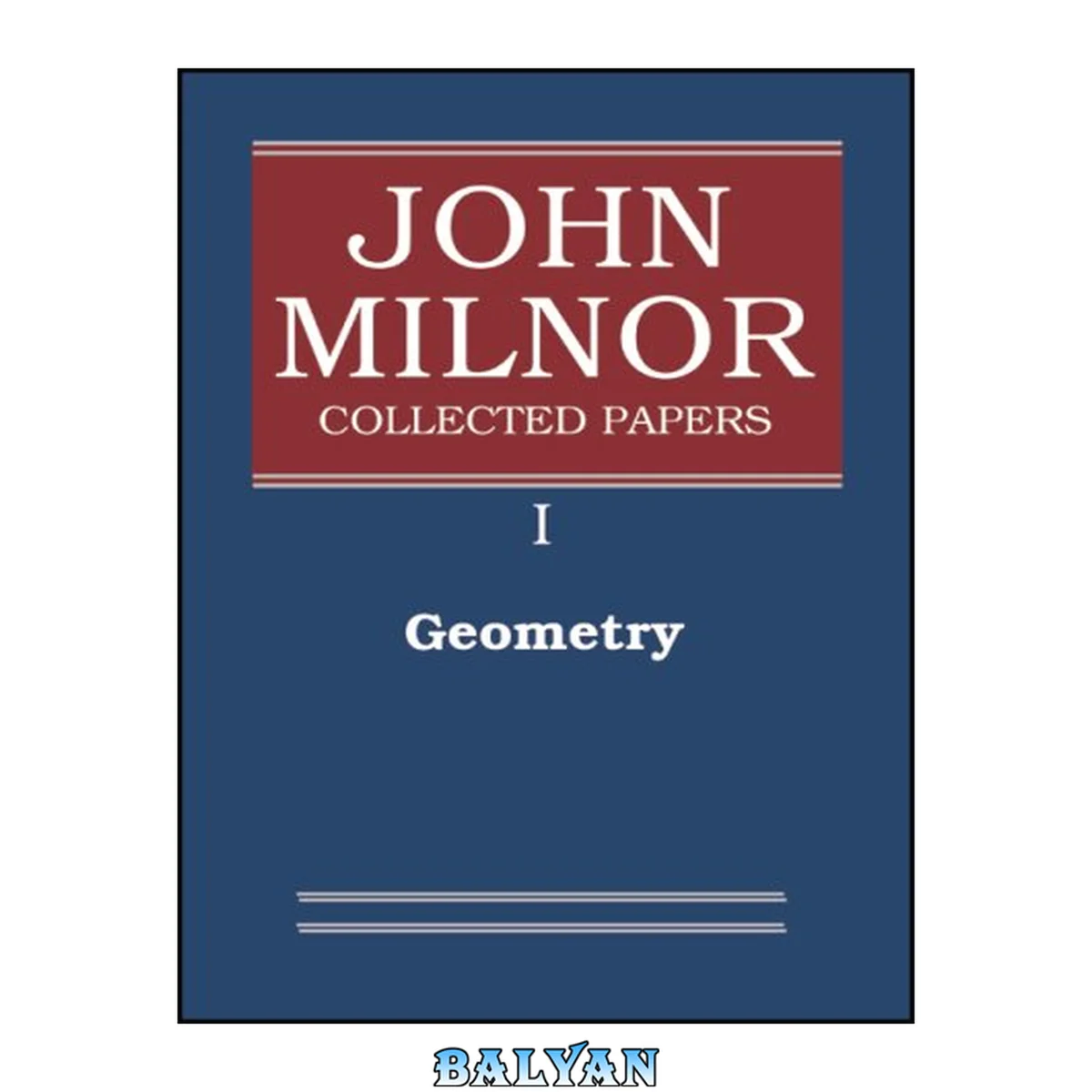 جلد کتاب Collected Papers of John Milnor: Volume 1: Geometry 1
