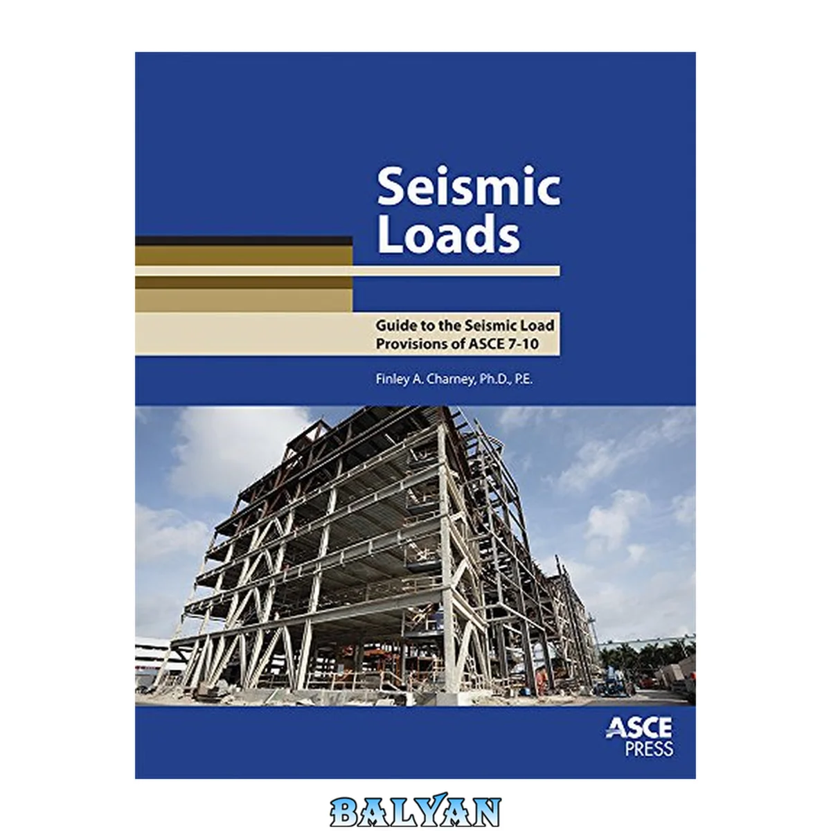 جلد کتاب Seismic Loads: Guide to the Seismic Load Provisions of ASCE 7 - 10 (Asce Press)