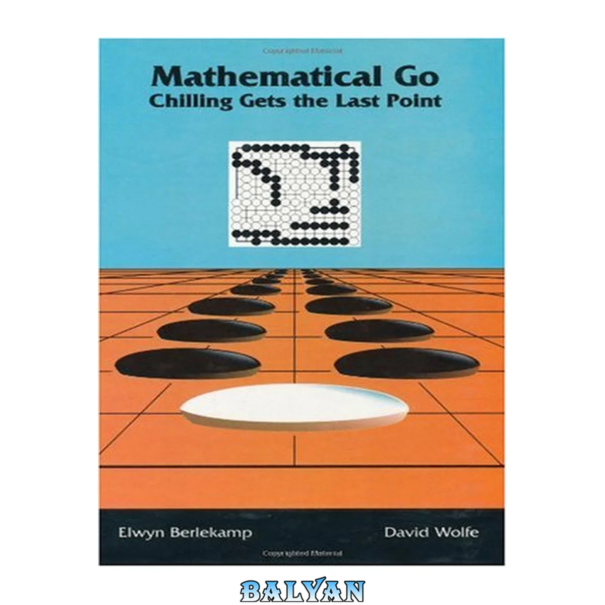 جلد کتاب Mathematical Go : Chilling Gets the Last Point
