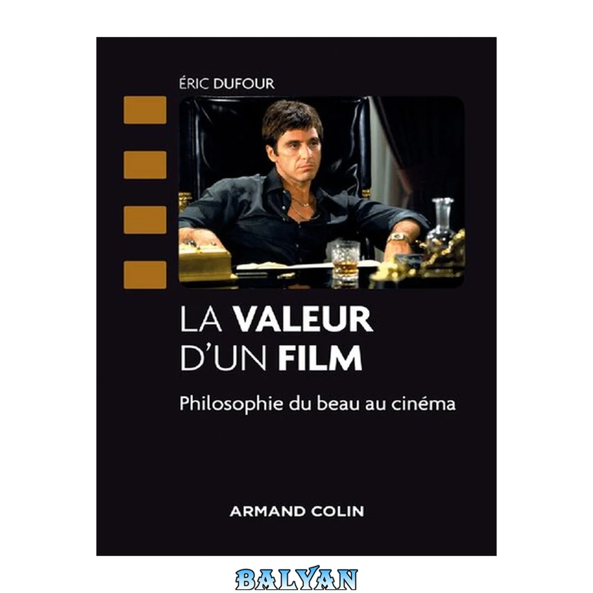 جلد کتاب ارزش یک فیلم - فلسفهٔ زیبایی در سینما: فلسفهٔ زیبایی در سینما (سینما / هنرهای بصری)