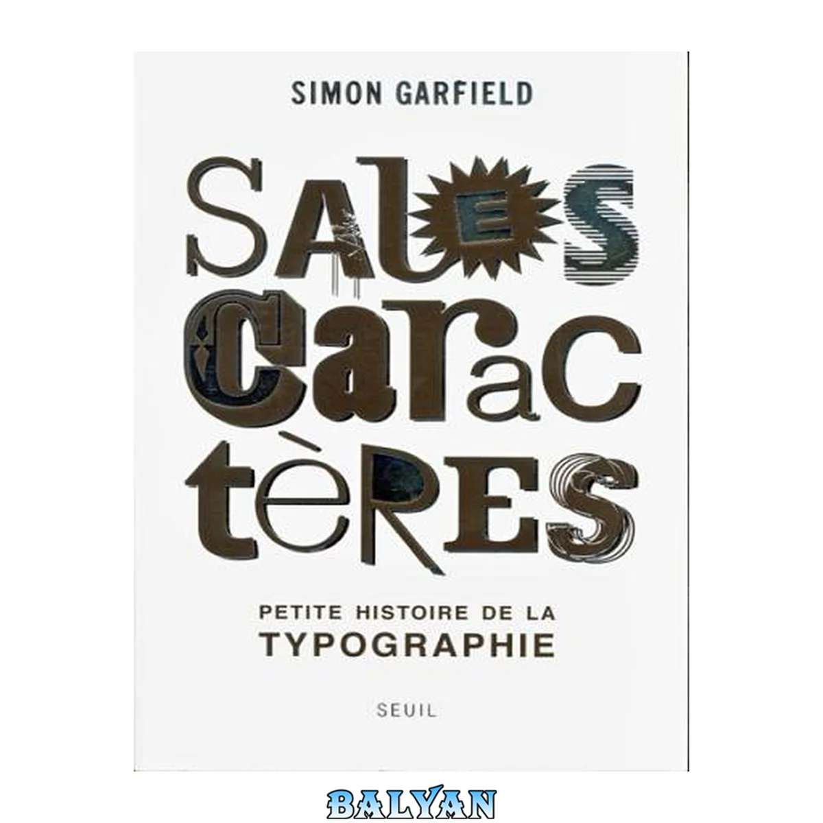 جلد کتاب Sales Caractères. Petite histoire de la typographie (Sciences humaines (H.C.)) (French Edition)