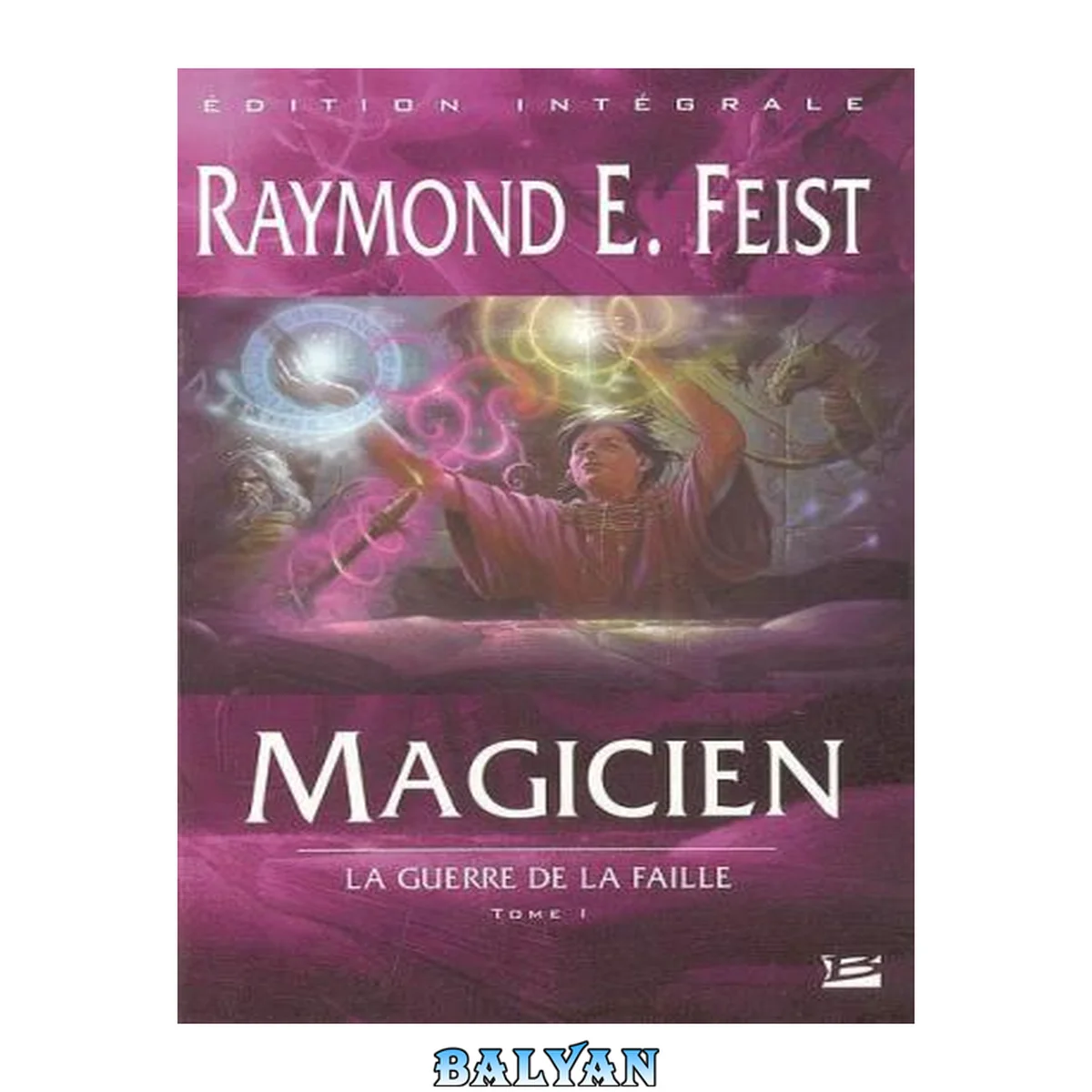 جلد کتاب La Guerre de la Faille T01 Magicien: La Guerre de la Faille (Fantasy) (French Edition)