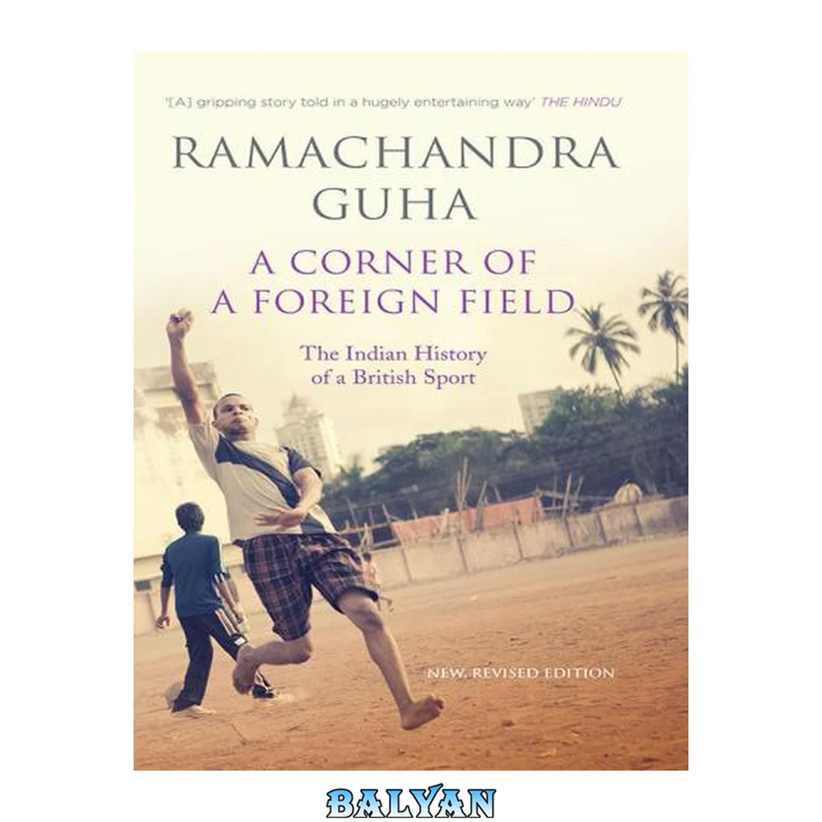 جلد کتاب A corner of a foreign field : the Indian history of a British sport