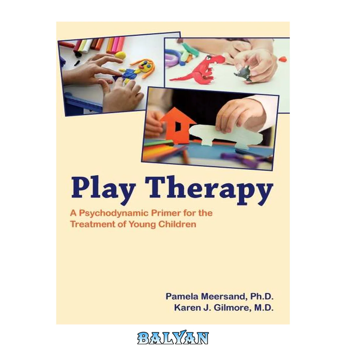 جلد کتاب Play Therapy : A Psychodynamic Primer for the Treatment of Young Children