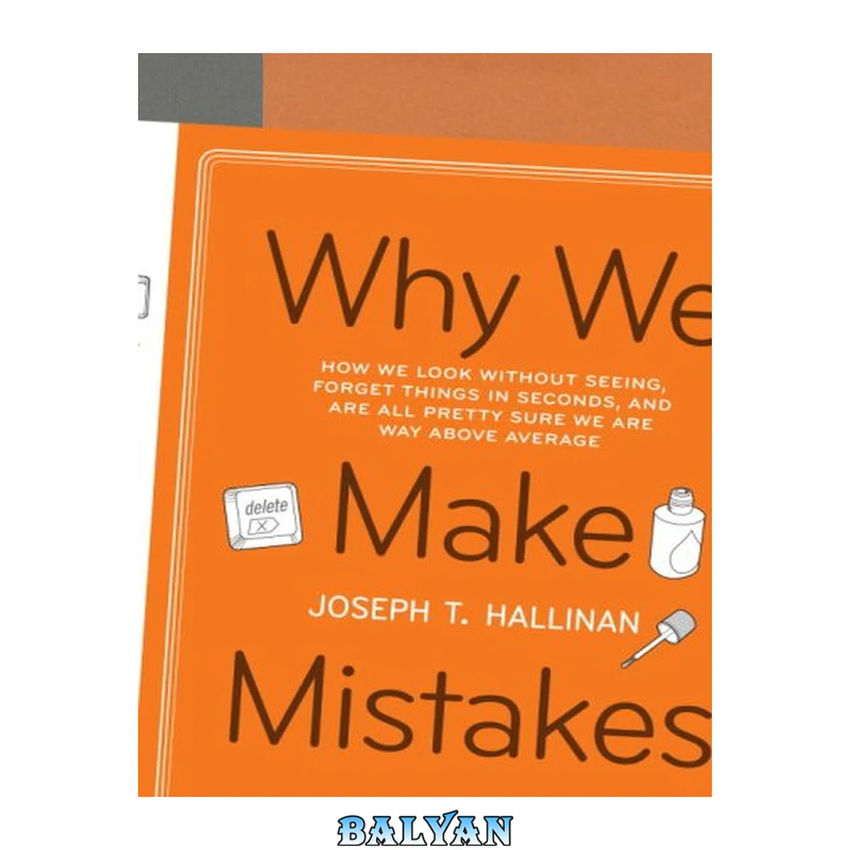 جلد کتاب Why we make mistakes : how we look without seeing, forget things in seconds, and are all pretty sure we are way above average
