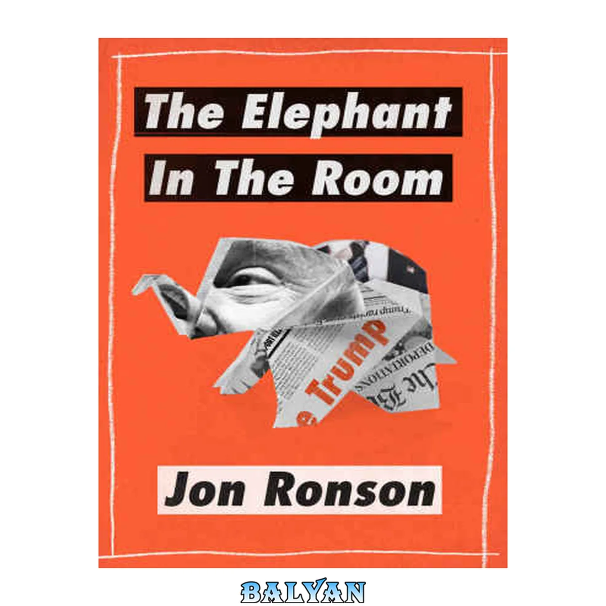 جلد کتاب The Elephant in the Room: A Journey into the Trump Campaign and the “Alt-Right” (Kindle Single)