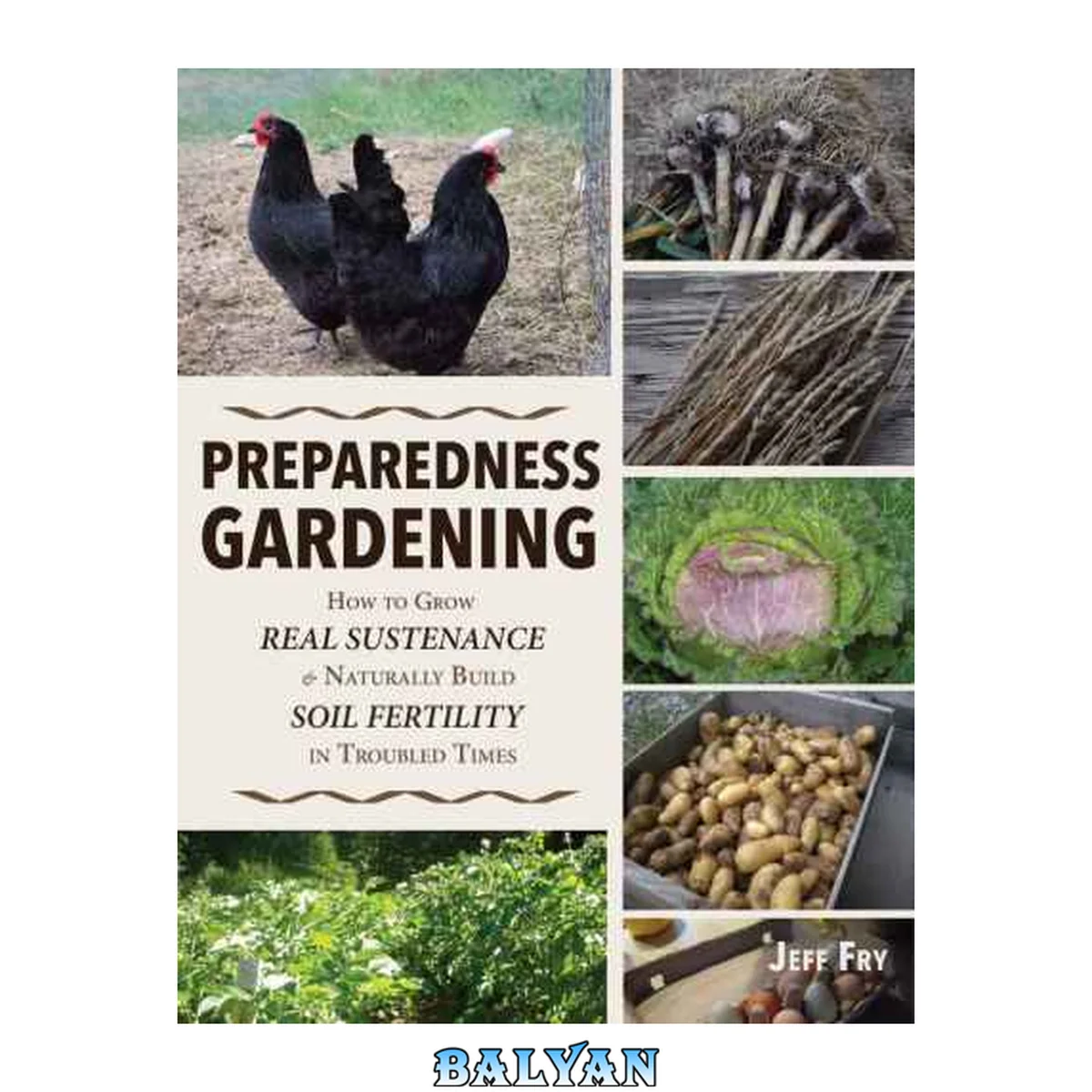 جلد کتاب Preparedness Gardening: How to Grow Real Sustenance and Naturally Build Soil Fertility in Troubled Times
