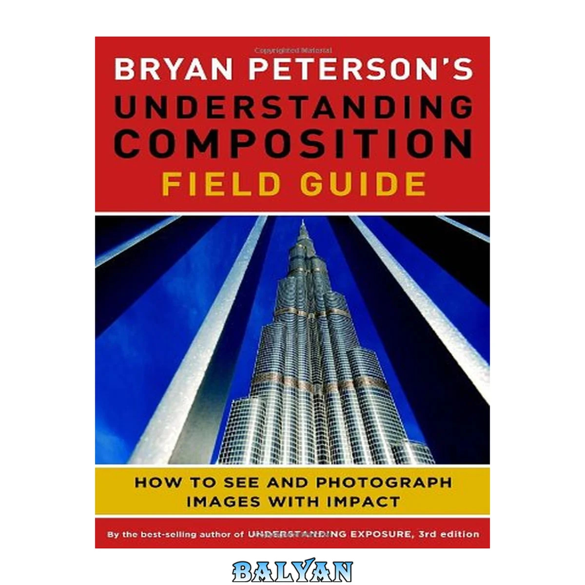 جلد کتاب Bryan Peterson's understanding composition field guide : how to see and photograph images with impact