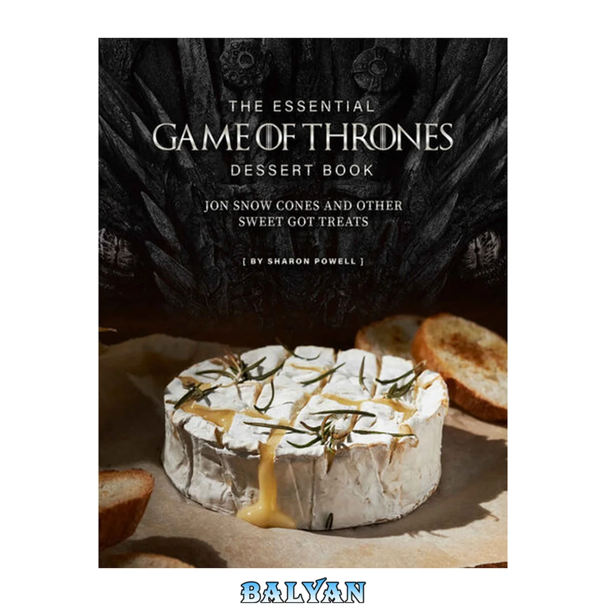 جلد کتاب The Essential Game of Thrones Dessert Book: Jon Snow Cones and Other Sweet GOT Treats