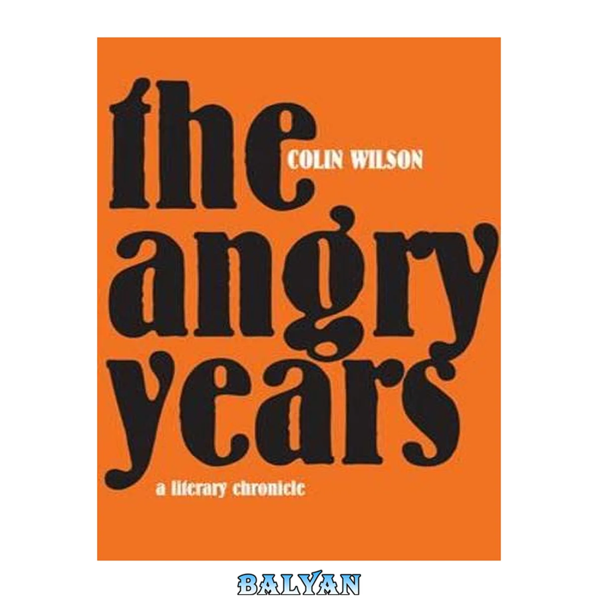 جلد کتاب The Angry Years : The Rise and Fall of the Angry Young Men