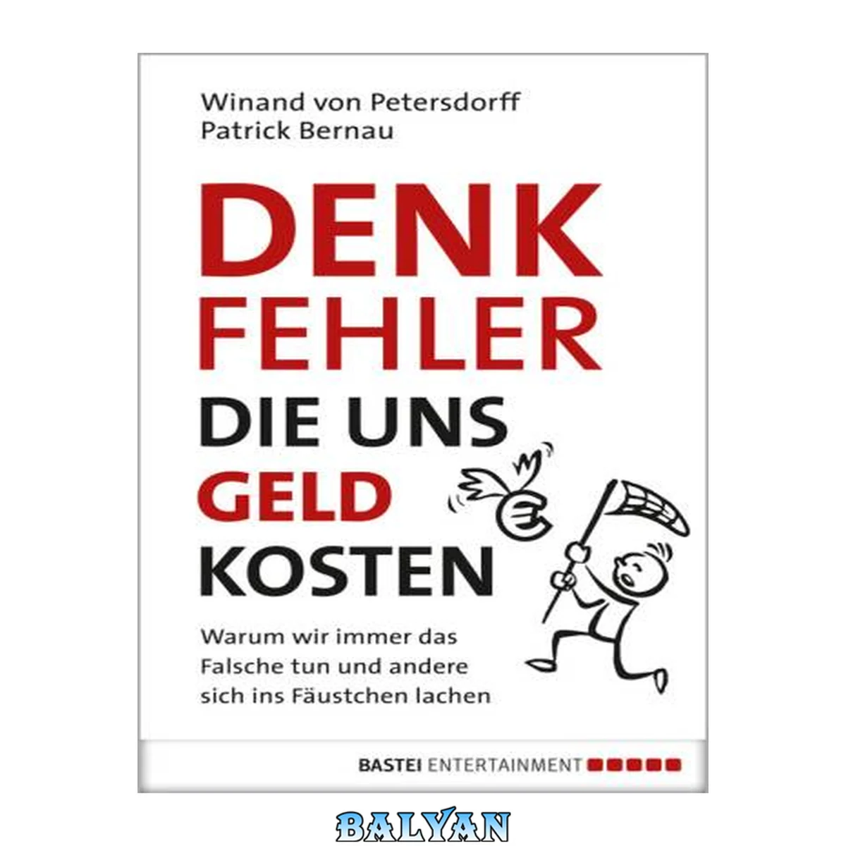 جلد کتاب Denkfehler, die uns Geld kosten. Warum wir immer das Falsche tun und andere sich ins Fäustchen lachen