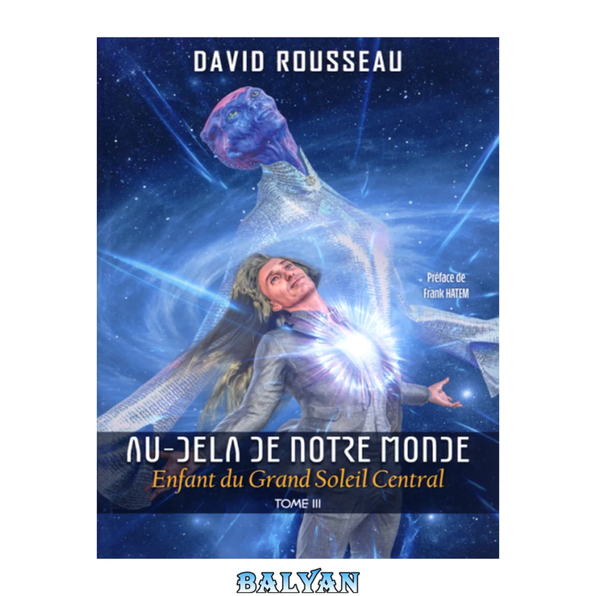 جلد کتاب Au-delà de notre monde - Tome 3 : Enfant du Grand Soleil Central