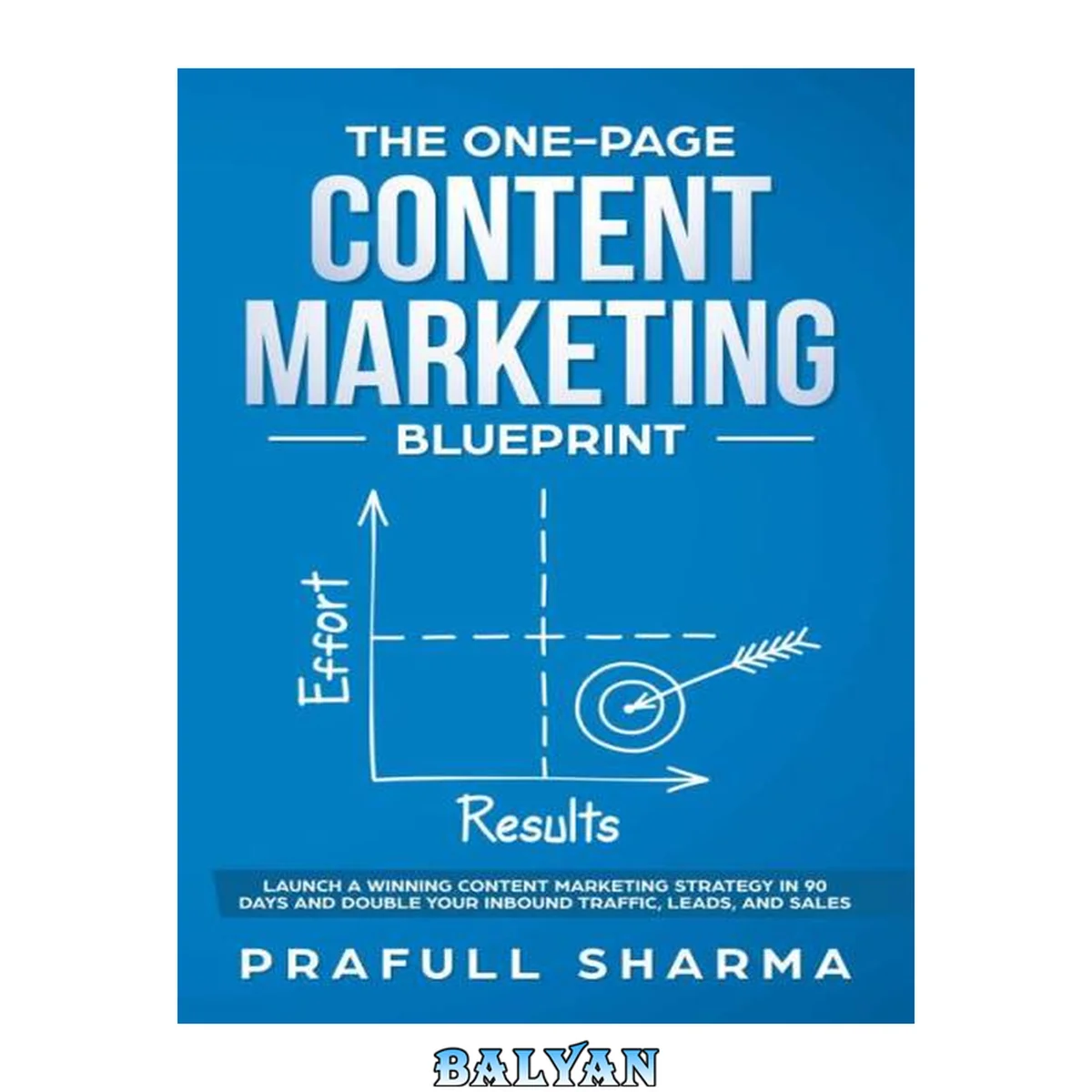 جلد کتاب The one-page content marketing blueprint : step by step guide to launch a winning content marketing strategy in 90 days or less and double your inbound traffic, leads, and sales