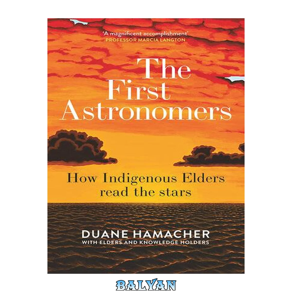 جلد کتاب The first astronomers : how indigenous elders read the stars : with elders and knowledge holders