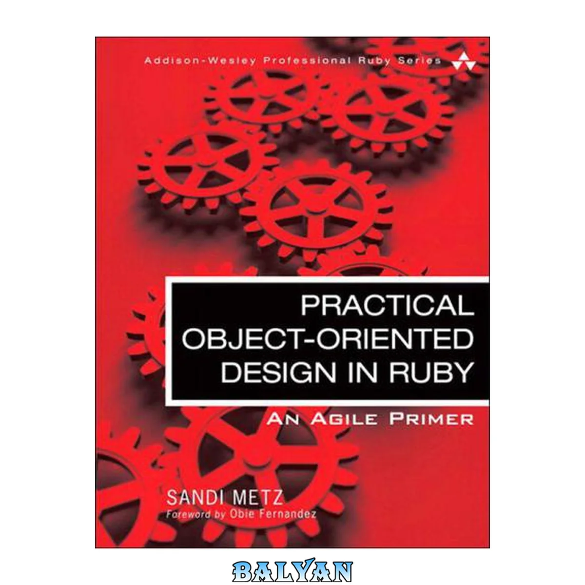 جلد کتاب Practical Object-Oriented Design in Ruby: An Agile Primer (Addison-Wesley Professional Ruby Series)