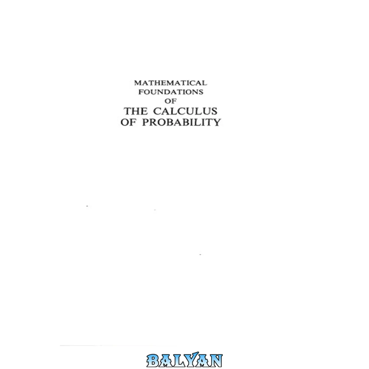 جلد کتاب Mathematical Foundations of the Calculus of Probability