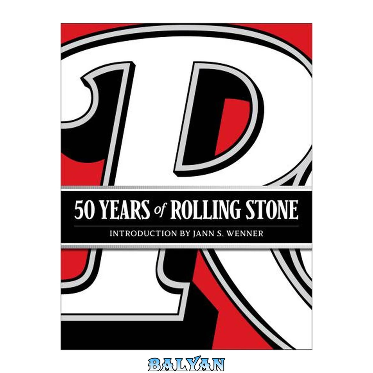 جلد کتاب Rolling stone: 50 years - ''the culture, politics, and music that shaped our