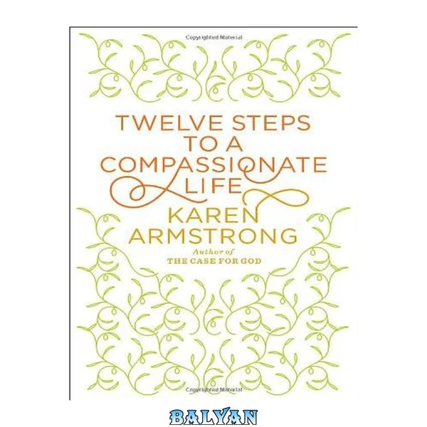 Twelve Steps to a Compassionate Life (Borzoi Books)