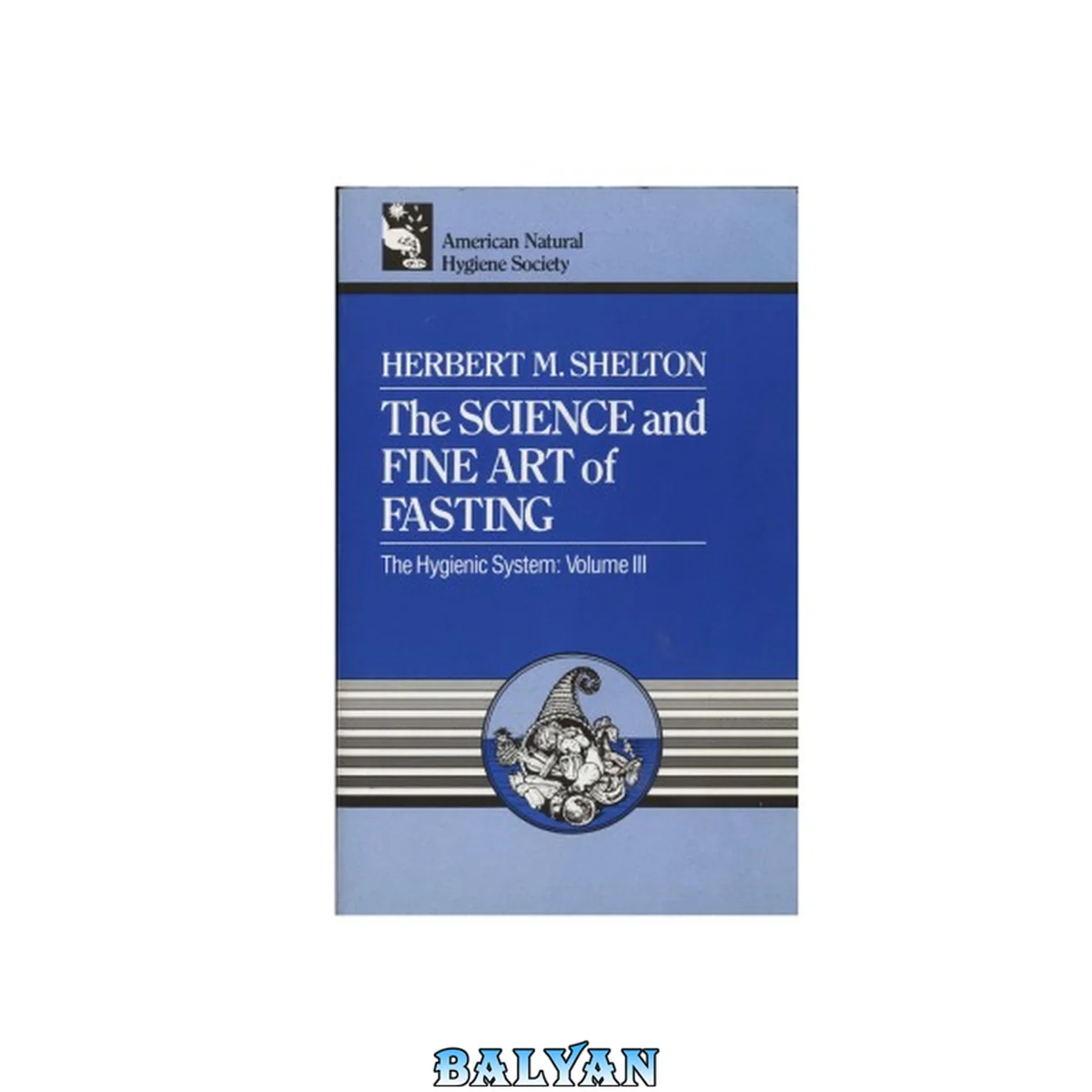 جلد کتاب The Science and Fine Art of Fasting (The Hygiene System. Volume II)