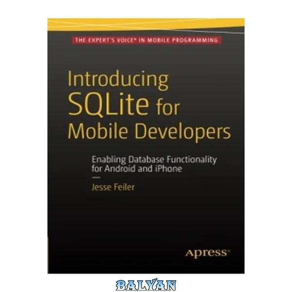 معرفی SQLite برای توسعهدهندگان موبایل: فعالسازی قابلیتهای پایگاهداده برای اندروید و آیفون