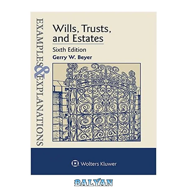 Examples & Explanations for Wills, Trusts, and Estates