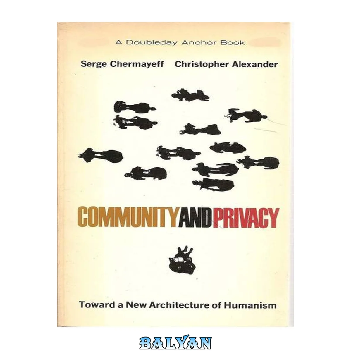 جلد کتاب Community and privacy : toward a new architecture of humanism by Serge Chermayeff and Christopher Alexander